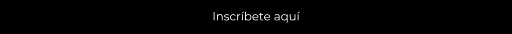 INSCRÍBETE AQUÍ