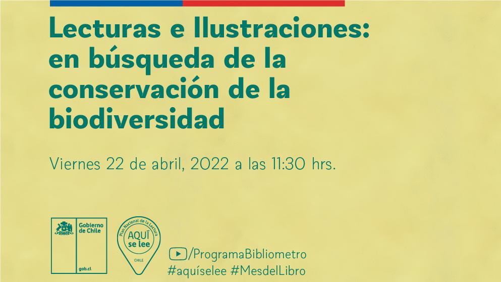 Lecturas e ilustraciones: en búsqueda de la conservación de la biodiversidad. Viernes 22 de abril, a las 11:30 horas.