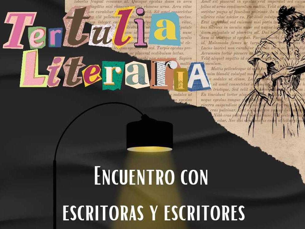Tertulia Literaria: encuentro con escritoras y escritores locales